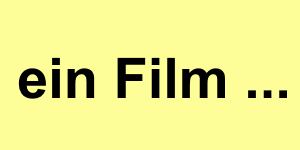 ein Film